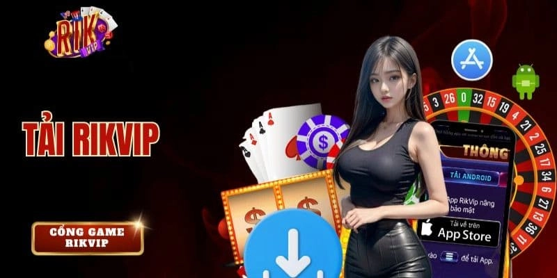 Hướng dẫn tải app tài xỉu Rikvip chi tiết nhất 2025